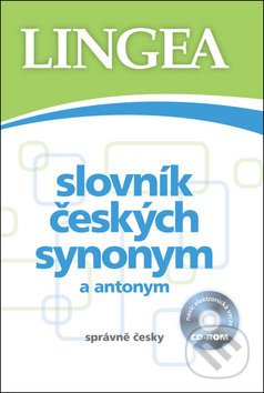 Kniha: Slovník českých synonym a antonym (Lingea). Lingea, 2023 Kniha: Slovník českých synonym a antonym (Lingea). Lingea, 2023