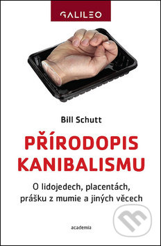 Kniha: Přírodopis kanibalismu (Bill Schutt). Academia, 2018 Kniha: Přírodopis kanibalismu (Bill Schutt). Academia, 2018