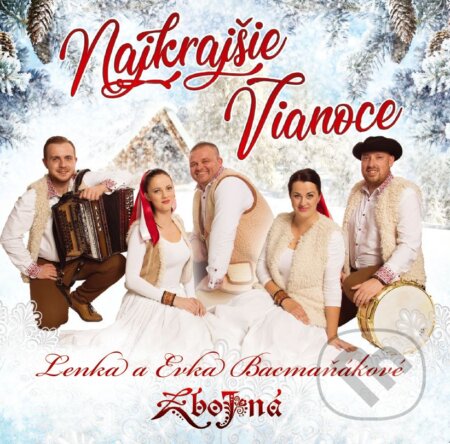 Hudobné CD: Zbojná: Najkrajšie Vianoce / Lenka s Evka Bacmaňákové (Hudobné albumy). Hudobné albumy, 2018 Hudobné CD: Zbojná: Najkrajšie Vianoce / Lenka s Evka Bacmaňákové (Hudobné albumy). Hudobné albumy, 2018