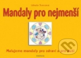 Kniha: Mandaly pro nejmenší (Libuše Švecová). Fontána, 2007 Kniha: Mandaly pro nejmenší (Libuše Švecová). Fontána, 2007