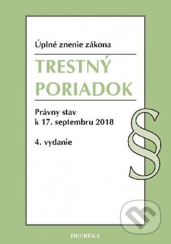 Kniha: Trestný poriadok (Heuréka). Heuréka, 2018 Kniha: Trestný poriadok (Heuréka). Heuréka, 2018