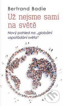 Kniha: Už nejsme sami na světě (Bertrand Badie). Dauphin, 2020 Kniha: Už nejsme sami na světě (Bertrand Badie). Dauphin, 2020