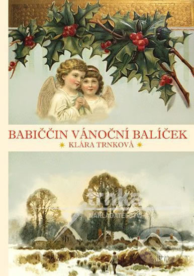 Babiččin vánoční balíček (Klára Trnková). Studio Trnka, 2018 Babiččin vánoční balíček (Klára Trnková). Studio Trnka, 2018