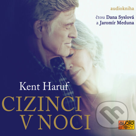 Audiokniha: Cizinci v noci (Kent Haruf). AudioStory, 2018 Audiokniha: Cizinci v noci (Kent Haruf). AudioStory, 2018