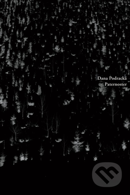 Kniha: Paternoster (Dana Podracká). Skalná ruža, 2018 Kniha: Paternoster (Dana Podracká). Skalná ruža, 2018