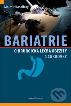 Kniha: Bariatrie (Mojmír Kasalický). Maxdorf, 2018 Kniha: Bariatrie (Mojmír Kasalický). Maxdorf, 2018