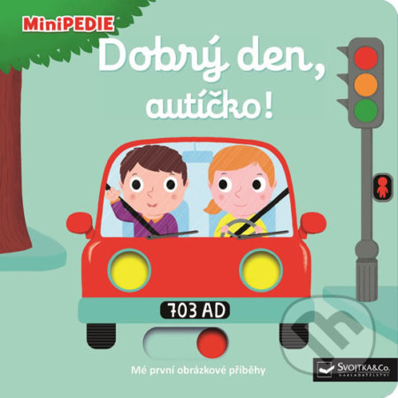 Kniha: Dobrý den, autíčko! (Nathalie Choux). Svojtka&Co., 2018 Kniha: Dobrý den, autíčko! (Nathalie Choux). Svojtka&Co., 2018