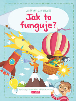 Kniha: Velká kniha odpovědí: Jak to funguje (YoYo Books). YoYo Books, 2018 Kniha: Velká kniha odpovědí: Jak to funguje (YoYo Books). YoYo Books, 2018