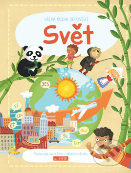 Kniha: Velká kniha odpovědí: Svět (YoYo Books). YoYo Books, 2018 Kniha: Velká kniha odpovědí: Svět (YoYo Books). YoYo Books, 2018