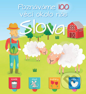 Kniha: Poznáváme 100 věcí okolo nás: Slova (YoYo Books). YoYo Books, 2018 Kniha: Poznáváme 100 věcí okolo nás: Slova (YoYo Books). YoYo Books, 2018