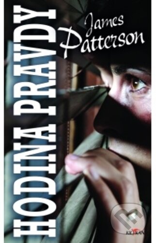 Kniha: Hodina pravdy (James Patterson). Alpress, 2018 Kniha: Hodina pravdy (James Patterson). Alpress, 2018