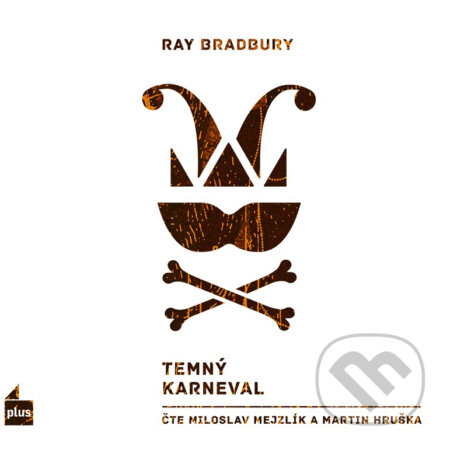 Audiokniha: Temný karneval (Ray Bradbury). Plus, 2018 Audiokniha: Temný karneval (Ray Bradbury). Plus, 2018