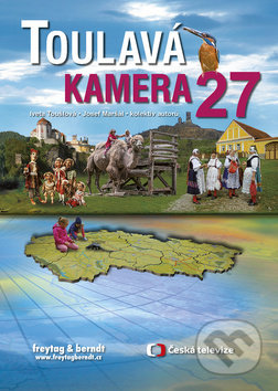 Kniha: Toulavá kamera 27 (Iveta Toušlová a Josef Maršál). freytag&berndt, 2018 Kniha: Toulavá kamera 27 (Iveta Toušlová a Josef Maršál). freytag&berndt, 2018