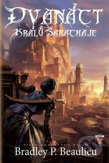 Kniha: Dvanáct králů Šarachaje (Bradley P. Beaulieu). Classic, 2018 Kniha: Dvanáct králů Šarachaje (Bradley P. Beaulieu). Classic, 2018