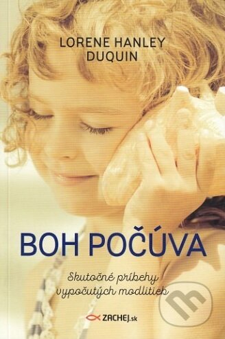 Kniha: Boh počúva (Lorene Hanley Duquin). Zachej, 2018 Kniha: Boh počúva (Lorene Hanley Duquin). Zachej, 2018