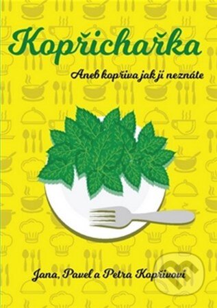 Kniha: Kopřichařka (Pavel Kopřiva a Petra Kopřivová). PSII, 2018 Kniha: Kopřichařka (Pavel Kopřiva a Petra Kopřivová). PSII, 2018