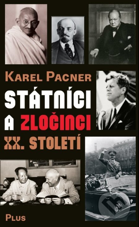Kniha: Státníci a zločinci XX. století (Karel Pacner). Plus, 2019 Kniha: Státníci a zločinci XX. století (Karel Pacner). Plus, 2019