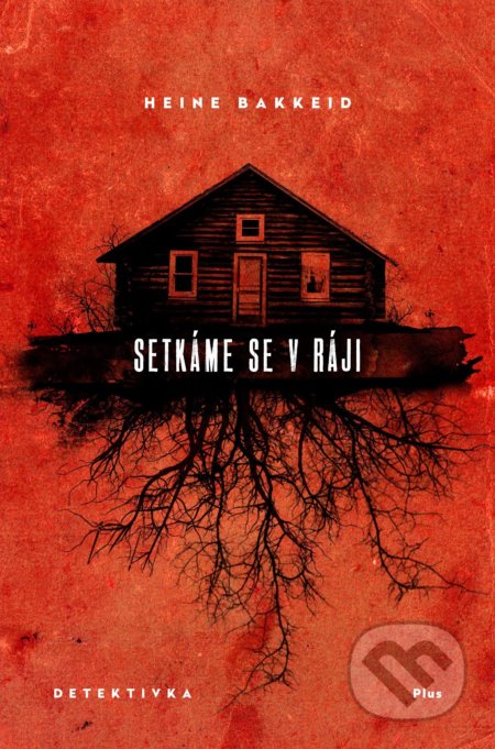 Kniha: Setkáme se v ráji (Heine Bakkeid). Plus, 2019 Kniha: Setkáme se v ráji (Heine Bakkeid). Plus, 2019