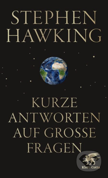 Kniha: Kurze Antworten auf Grosse Frage (Stephen Hawking). Klett, 2018 Kniha: Kurze Antworten auf Grosse Frage (Stephen Hawking). Klett, 2018