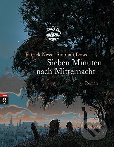 Kniha: Sieben Minuten nach Mitternacht (Patrick Ness a Siobhan Dowd). cbj, 2013 Kniha: Sieben Minuten nach Mitternacht (Patrick Ness a Siobhan Dowd). cbj, 2013