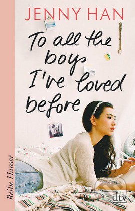 To all the boys I&#039;ve loved before - Jenny Han, DTV, 2018