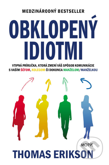 Kniha: Obklopený idiotmi (Thomas Erikson). Motýľ, 2019 Kniha: Obklopený idiotmi (Thomas Erikson). Motýľ, 2019