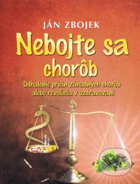 Kniha: Nebojte sa chorob (Ján Zbojek). Paco Fin, 2018 Kniha: Nebojte sa chorob (Ján Zbojek). Paco Fin, 2018