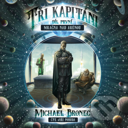 Audiokniha: Tři kapitáni 1 - Mračna nad arénou (Michael Bronec). Straky na vrbě, 2018 Audiokniha: Tři kapitáni 1 - Mračna nad arénou (Michael Bronec). Straky na vrbě, 2018