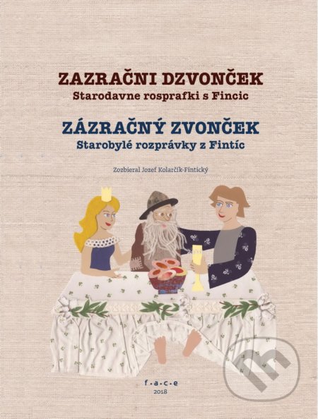 Kniha: Zazračni dzvonček - Zázračný zvonček (Jozef Kolarčík-Fintický). OZ FACE, 2018 Kniha: Zazračni dzvonček - Zázračný zvonček (Jozef Kolarčík-Fintický). OZ FACE, 2018