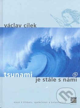 Kniha: Tsunami je stále s námi (Václav Cílek). Kernberg Publishing, 2006 Kniha: Tsunami je stále s námi (Václav Cílek). Kernberg Publishing, 2006