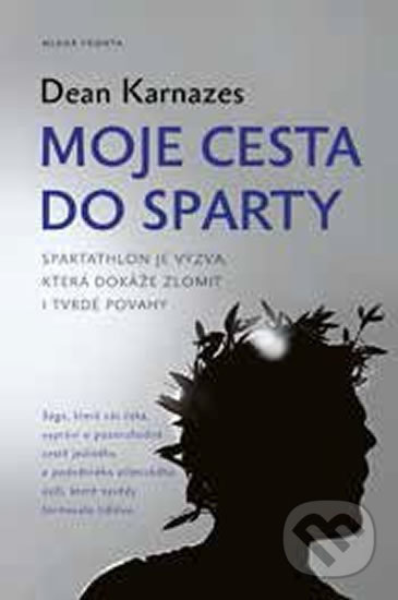 Kniha: Moje cesta do Sparty (Dean Karnazes). Mladá fronta, 2018 Kniha: Moje cesta do Sparty (Dean Karnazes). Mladá fronta, 2018