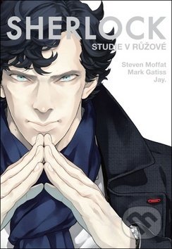 Kniha: Sherlock 1: Studie v růžové (Mark Gatiss a Steven Moffat). Crew, 2018 Kniha: Sherlock 1: Studie v růžové (Mark Gatiss a Steven Moffat). Crew, 2018