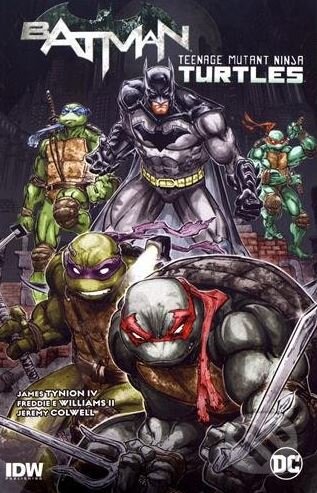 Kniha: Batman / Teenage Mutant Ninja Turtles (James Tynion IV). DC Comics, 2017 Kniha: Batman / Teenage Mutant Ninja Turtles (James Tynion IV). DC Comics, 2017