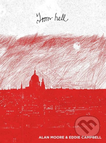 Kniha: From Hell (Alan Moore). Top Shelf Productions, 2016 Kniha: From Hell (Alan Moore). Top Shelf Productions, 2016