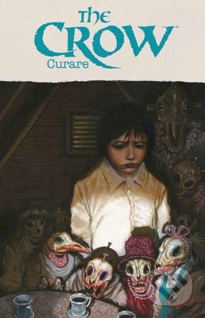 Kniha: The Crow: Curare (James O'Barr). IDW, 2014 Kniha: The Crow: Curare (James O'Barr). IDW, 2014
