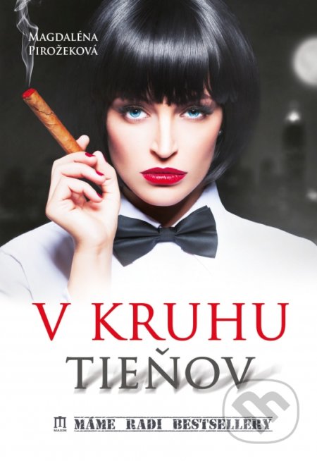 Kniha: V kruhu tieňov (Magdaléna Pirožeková). Vydavateľstvo Maxim, 2019 Kniha: V kruhu tieňov (Magdaléna Pirožeková). Vydavateľstvo Maxim, 2019