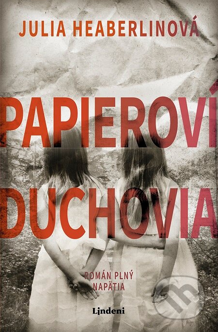 E-kniha: Papieroví duchovia (Julia Heaberlin). Lindeni, 2018 E-kniha: Papieroví duchovia (Julia Heaberlin). Lindeni, 2018