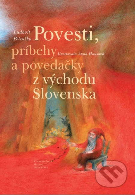 Kniha: Povesti, príbehy a povedačky z východu Slovenska (Anna Hausová). Matica slovenská, 2018 Kniha: Povesti, príbehy a povedačky z východu Slovenska (Anna Hausová). Matica slovenská, 2018