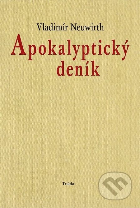 E-kniha: Apokalyptický deník (Vladimír Neuwirth). Triáda, 2018 E-kniha: Apokalyptický deník (Vladimír Neuwirth). Triáda, 2018