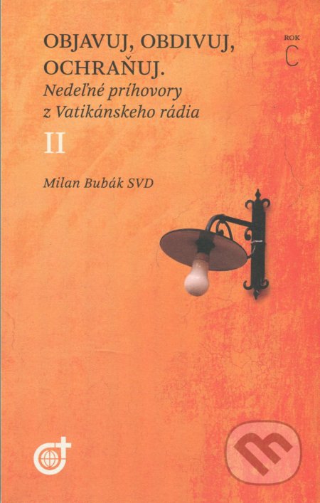 Kniha: Objavuj, obdivuj, ochraňuj (Milan Bubák). Spoločnosť Božieho Slova, 2018 Kniha: Objavuj, obdivuj, ochraňuj (Milan Bubák). Spoločnosť Božieho Slova, 2018