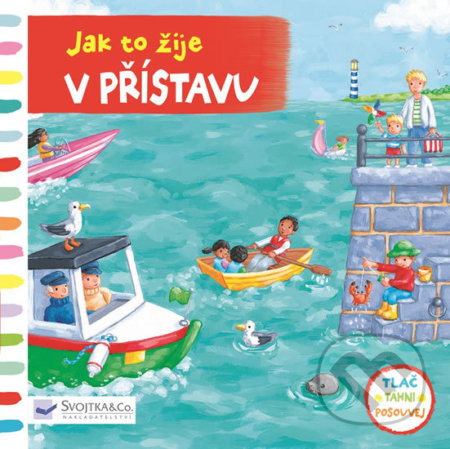 Kniha: Jak to žije v přístavu (Rebecca Finn). Svojtka&Co., 2017 Kniha: Jak to žije v přístavu (Rebecca Finn). Svojtka&Co., 2017