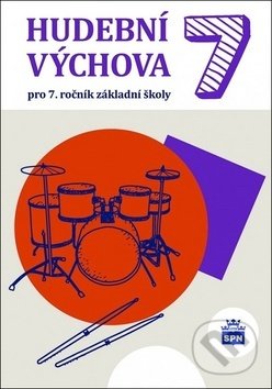 Kniha: Hudební výchova 7 (Alexandros Charalambidis). SPN - pedagogické nakladatelství, 2018 Kniha: Hudební výchova 7 (Alexandros Charalambidis). SPN - pedagogické nakladatelství, 2018