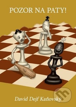 Kniha: Pozor na paty! (David Kaňovský). David Dejf Kaňovský, 2018 Kniha: Pozor na paty! (David Kaňovský). David Dejf Kaňovský, 2018