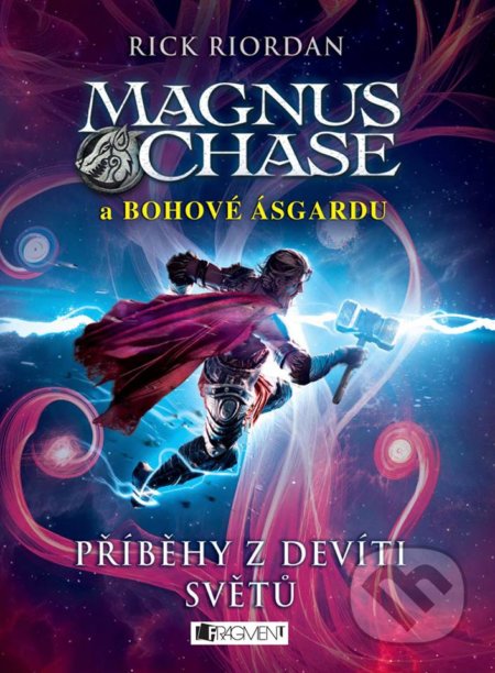 Kniha: Příběhy z devíti světů (Rick Riordan). Nakladatelství Fragment, 2019 Kniha: Příběhy z devíti světů (Rick Riordan). Nakladatelství Fragment, 2019