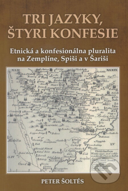 Kniha: Tri jazyky, štyri konfesie (Peter Šoltés). Pro Historia, 2009 Kniha: Tri jazyky, štyri konfesie (Peter Šoltés). Pro Historia, 2009