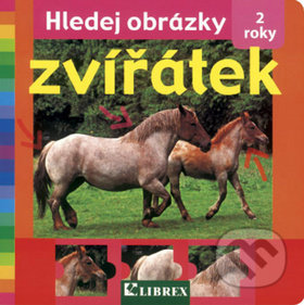 Kniha: Hledej obrázky zvířátek (Librex). Librex, 2007 Kniha: Hledej obrázky zvířátek (Librex). Librex, 2007