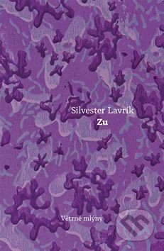 Kniha: Zu (Silvester Lavrík). Větrné mlýny Kniha: Zu (Silvester Lavrík). Větrné mlýny