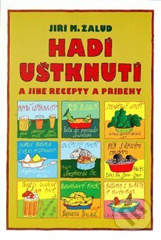 Kniha: Hadí uštknutí a jiné recepty a příběhy (Jiří M. Žalud). Oftis, 2014 Kniha: Hadí uštknutí a jiné recepty a příběhy (Jiří M. Žalud). Oftis, 2014