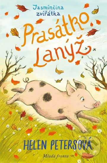 Kniha: Prasátko Lanýž (Helen Petersová). Mladá fronta, 2018 Kniha: Prasátko Lanýž (Helen Petersová). Mladá fronta, 2018