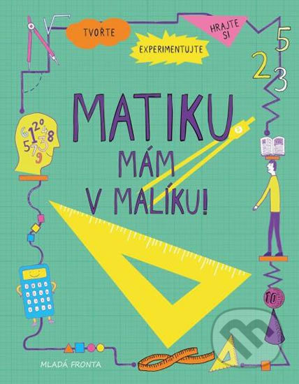 Kniha: Matiku mám v malíku! (Georgia Amson-Bradshawová). Mladá fronta, 2018 Kniha: Matiku mám v malíku! (Georgia Amson-Bradshawová). Mladá fronta, 2018
